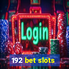 192 bet slots